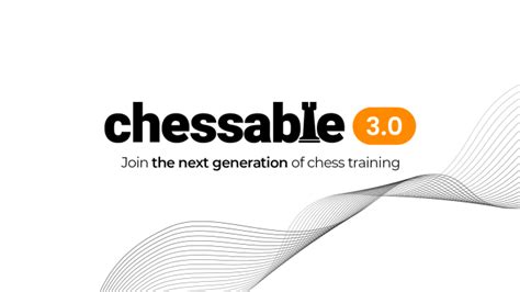 Announcing Chessable 3.0: Customized Puzzles, .